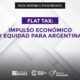 Flat Tax: Impulso Económico y Equidad para Argentina [Position Paper]